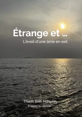 Étrange et ... L'éveil d'une âme en exil