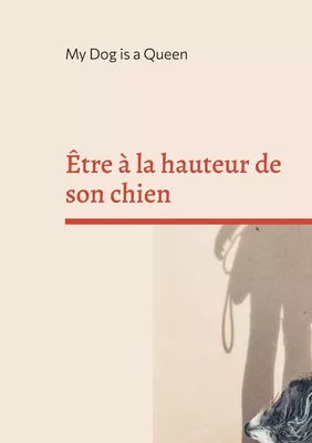 Être à la hauteur de son chien