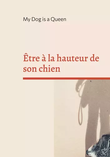 Être à la hauteur de son chien