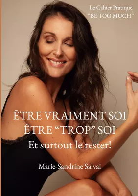 Être vraiment soi, être "trop" soi et surtout le rester!