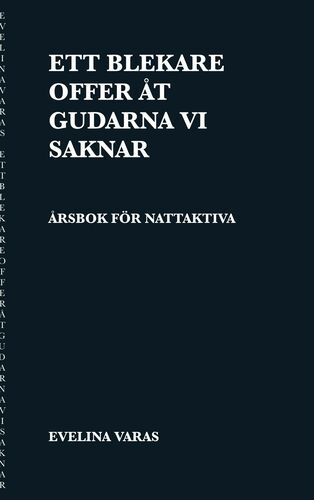Ett blekare offer åt gudarna vi saknar