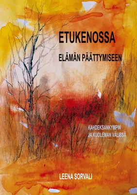 Etukenossa elämän päättymiseen