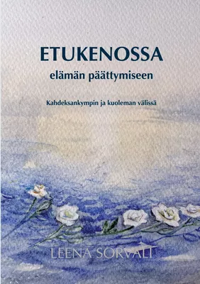 Etukenossa elämän päättymiseen