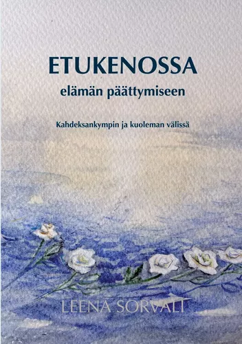 Etukenossa elämän päättymiseen