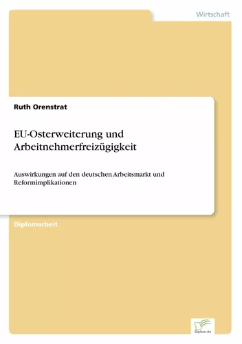 EU-Osterweiterung und Arbeitnehmerfreizügigkeit