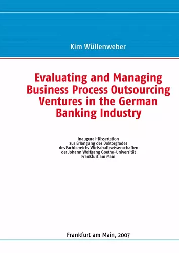 Evaluating and Managing Business Process Outsourcing Ventures in the German Banking Industry