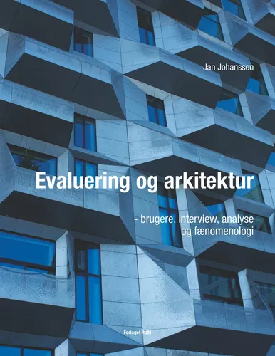 Evaluering og arkitektur - brugere, interview, analyse og fænomenologi
