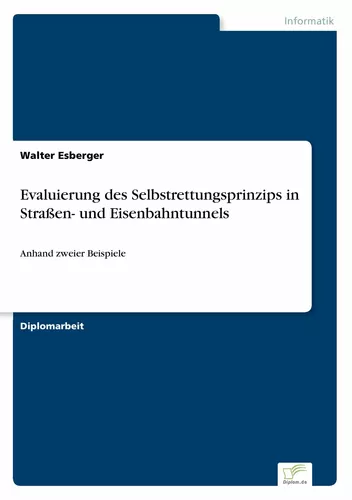 Evaluierung des Selbstrettungsprinzips in Straßen- und Eisenbahntunnels