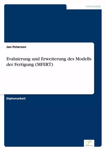 Evaluierung und Erweiterung des Modells der Fertigung (MFERT)