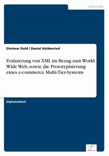 Evaluierung von XML im Bezug zum World Wide Web, sowie die Prototypisierung eines e-commerce Multi-Tier-Systems