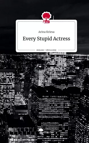 Every Stupid Actress. Life is a Story - story.one