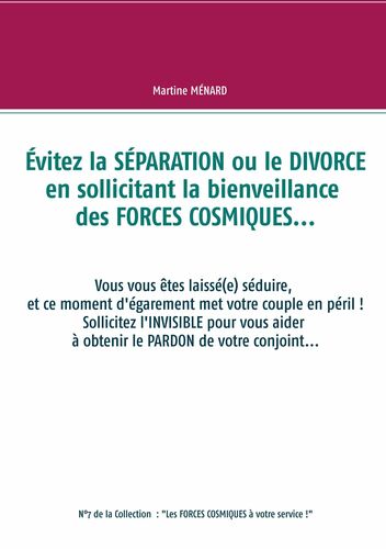 Évitez la SÉPARATION ou le DIVORCE en sollicitant la bienveillance des FORCES COSMIQUES...