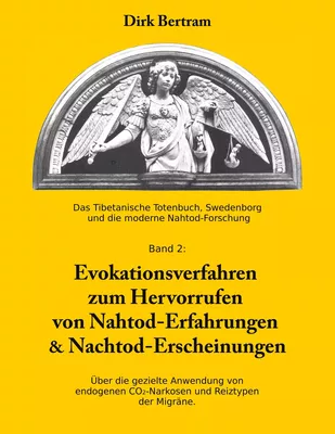 Evokationsverfahren zum Hervorrufen von Nahtoderfahrungen & Nachtoderscheinungen
