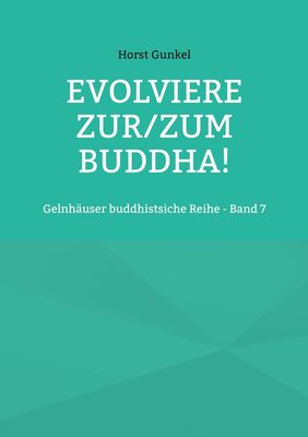 Evolviere zur/zum Buddha!