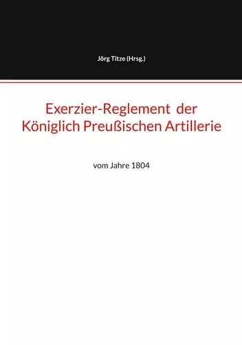 Exerzier-Reglement  der Königlich Preußischen Artillerie
