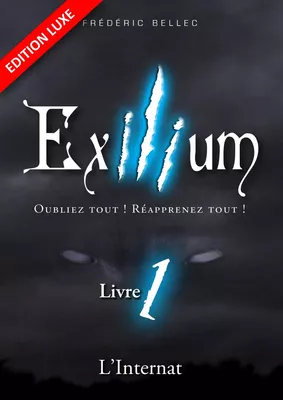 Exilium - Livre 1 : L'Internat (édition luxe)