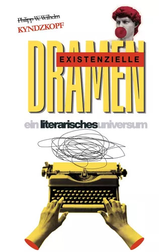 existenzielle Dramen
