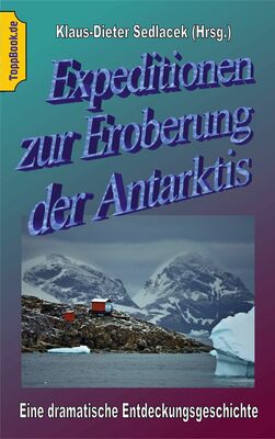 Expeditionen zur Eroberung der Antarktis