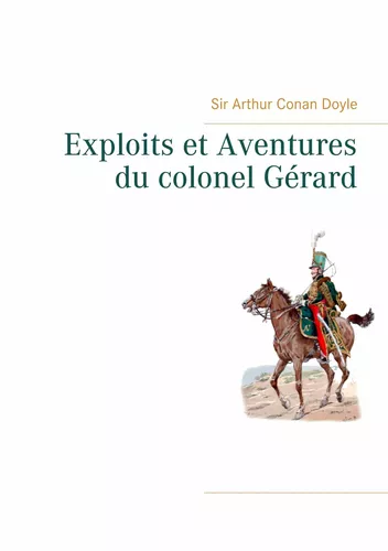 Exploits et Aventures du colonel Gérard