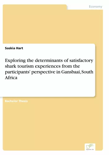 Exploring the determinants of satisfactory shark tourism experiences from the participants' perspective in Gansbaai, South Africa
