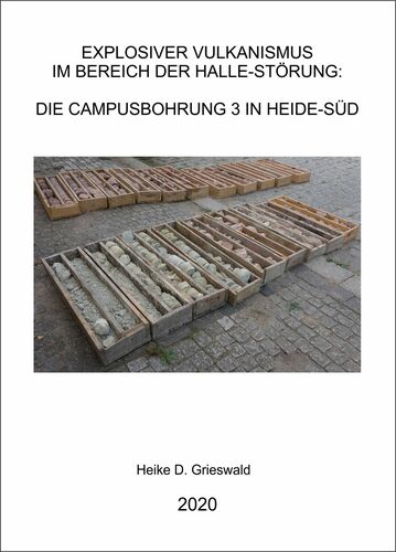 Explosiver Vulkanismus im Bereich der Halle-Störung: Die Campusbohrung 3 in Heide Süd