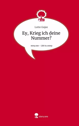 Ey, Krieg ich deine Nummer?. Life is a Story - story.one