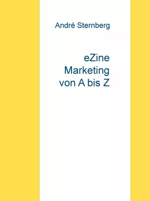 eZine Marketing von A bis Z