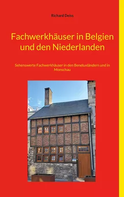 Fachwerkhäuser in Belgien und den Niederlanden