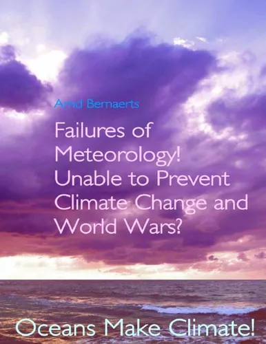 Failures of Meteorology! Unable to Prevent Climate Change and World Wars?