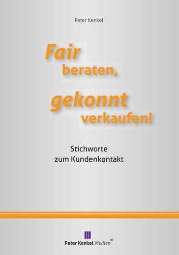 Fair beraten, gekonnt verkaufen!