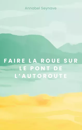 Faire la roue sur le pont de l'autoroute