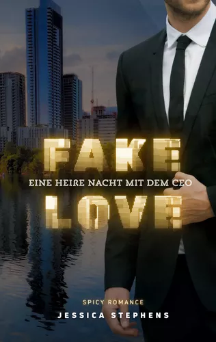 Fake Love - Eine heiße Nacht mit dem CEO