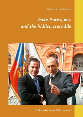 Fake Putin, me, and the hidden crocodile