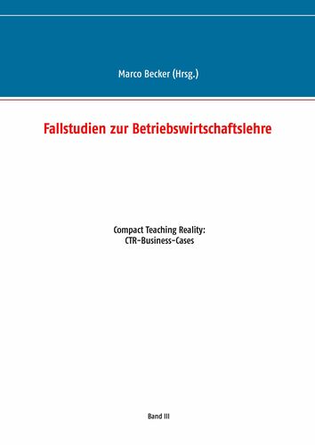 Fallstudien zur Betriebswirtschaftslehre - Band 3