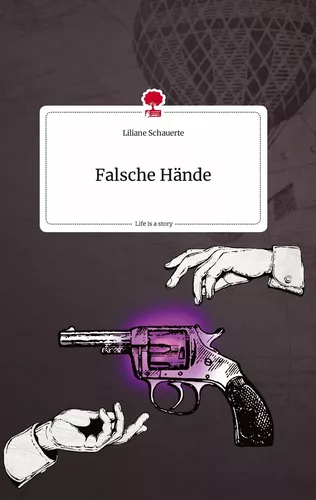 Falsche Hände. Life is a Story - story.one