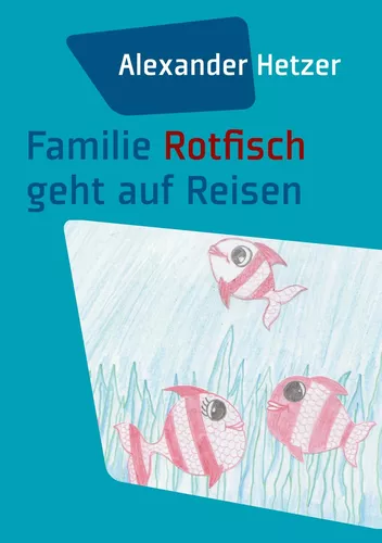 Familie Rotfisch geht auf Reisen