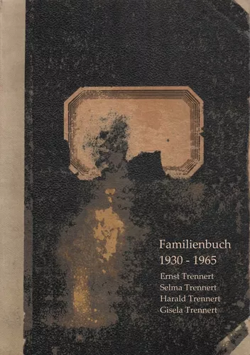 Familienbuch der Familie Trennert 1930 - 1965