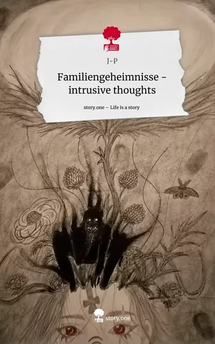 Familiengeheimnisse -intrusive thoughts. Life is a Story - story.one
