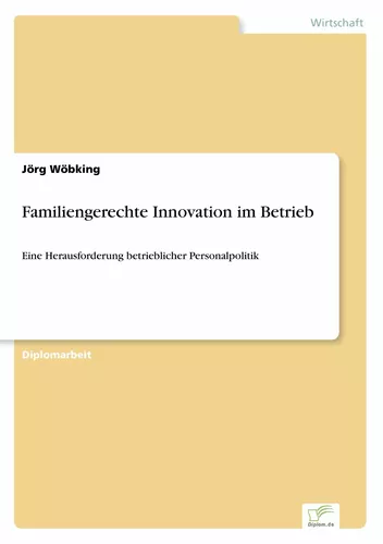 Familiengerechte Innovation im Betrieb