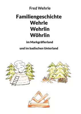 Familiengeschichte Wehrle Wehrlin Wöhrlin