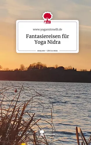 Fantasiereisen        für Yoga Nidra. Life is a Story - story.one