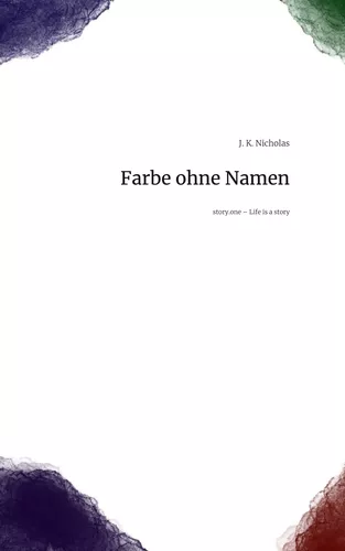 Farbe ohne Namen. Life is a Story - story.one