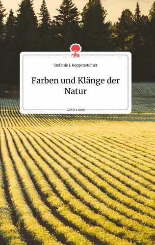 Farben und Klänge der Natur. Life is a Story - story.one