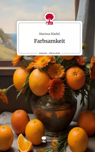 Farbsamkeit. Life is a Story - story.one