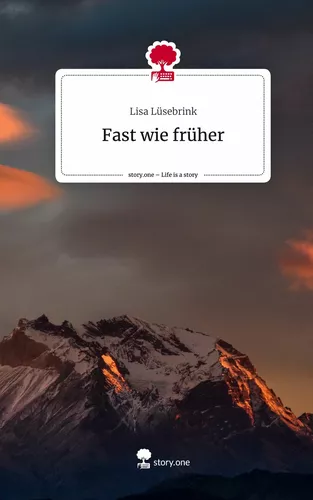 Fast wie früher. Life is a Story - story.one