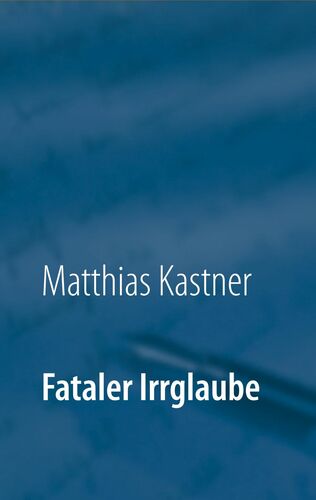 Fataler Irrglaube