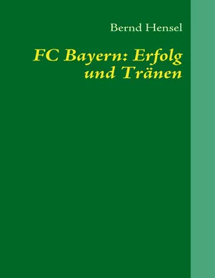 FC Bayern: Erfolg und Tränen