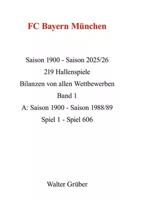 FC Bayern München 1900-2026 , Band 1