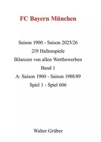 FC Bayern München 1900-2026 , Band 1