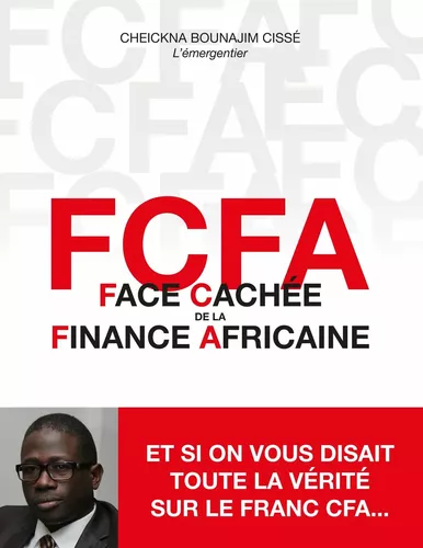 FCFA - Face Cachée de la Finance Africaine